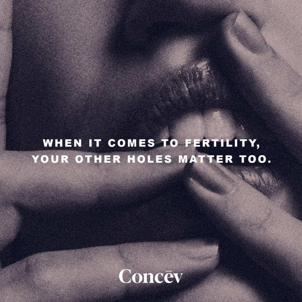 Square banner for Concev with the words, "When it comes to fertility your other holes matter too."